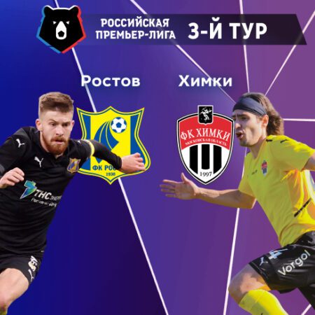 РПЛ. Прогноз на матч 3-го тура «Ростов» — «Химки» 31.07.2022 (23:00 UTC +6)
